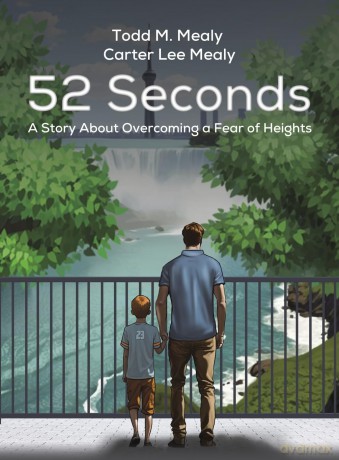 52 Seconds: A Story About Overcoming a Fear of Heights - Todd M. Mealy and Carter Lee Mealy [KSIĄŻKA]
