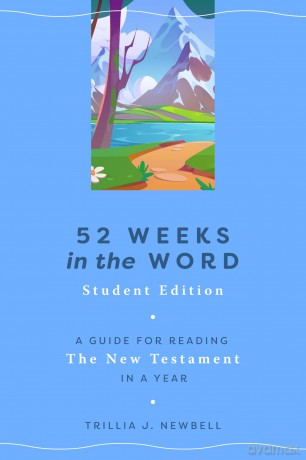 52 Weeks in the Word: Student Edition: A Guide for Reading the New Testament in a Year - Trillia J Newbell [KSIĄŻKA]