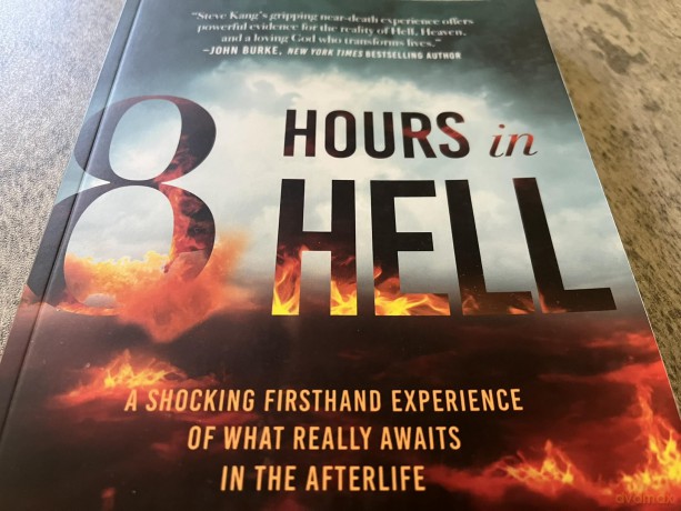 8 Hours in Hell: A Shocking Firsthand Experience of What Really Awaits in the Afterlife - Steve Kang [KSIĄŻKA]