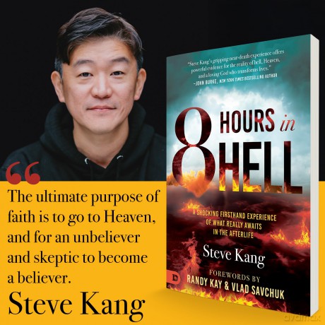 8 Hours in Hell: A Shocking Firsthand Experience of What Really Awaits in the Afterlife - Steve Kang [KSIĄŻKA]