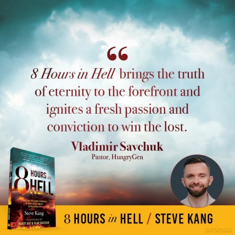 8 Hours in Hell: A Shocking Firsthand Experience of What Really Awaits in the Afterlife - Steve Kang [KSIĄŻKA]
