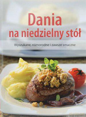 Dania Na Niedzielny Stół. - Praca Zbiorowa [KSIĄŻKA]