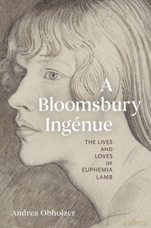 A Bloomsbury Ingénue: The Lives and Loves of Euphemia Lamb - Andrea Obholzer [KSIĄŻKA]