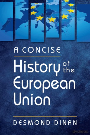 A Concise History of the European Union - Desmond Dinan [KSIĄŻKA]