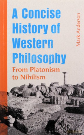 A Concise History of Western Philosophy: From Platonism to Nihilism - Mark Anderson [KSIĄŻKA]
