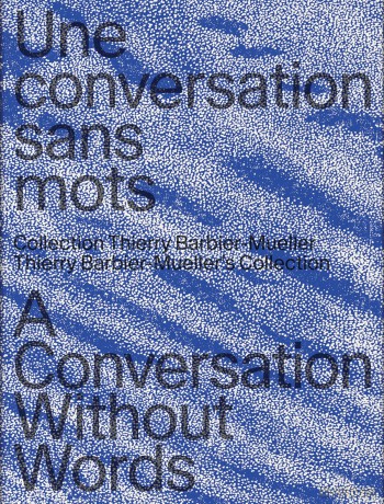 A Conversation Without Words: Thierry Barbier-Mueller's Collection - Nathalie Chaix [KSIĄŻKA]