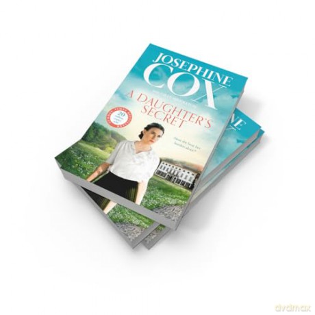 A Daughter's Secret: The brand new emotional and gripping family drama for 2025 from the Sunday Times bestseller - Josephine Cox [KSIĄŻKA]