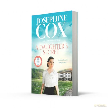A Daughter's Secret: The brand new emotional and gripping family drama for 2025 from the Sunday Times bestseller - Josephine Cox [KSIĄŻKA]