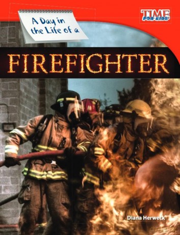 A Day in the Life of a Firefighter: Informational Text - Diana Herweck [KSIĄŻKA]