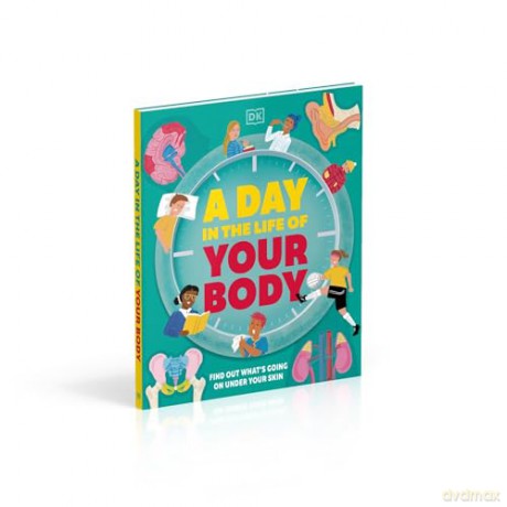 A Day in the Life of Your Body: Find Out What's Going on Under Your Skin - DK [KSIĄŻKA]