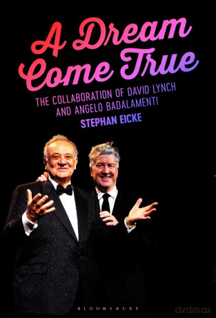 A Dream Come True: The Collaboration of David Lynch and Angelo Badalamenti - Stephan Eicke [KSIĄŻKA]