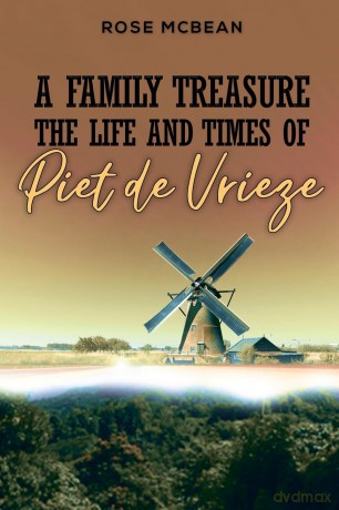 A Family Treasure: The Life And Times Of Piet de Vrieze - Rose McBean [KSIĄŻKA]