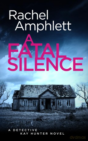 A Fatal Silence: A page-turning serial killer thriller: A Detective Kay Hunter crime thriller: 14 - Rachel Amphlett [KSIĄŻKA]