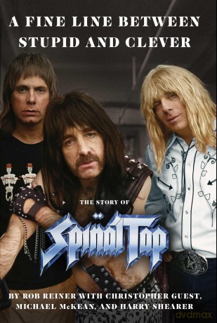 A Fine Line between Stupid and Clever: The Story of Spinal Tap - Rob Reiner [KSIĄŻKA]