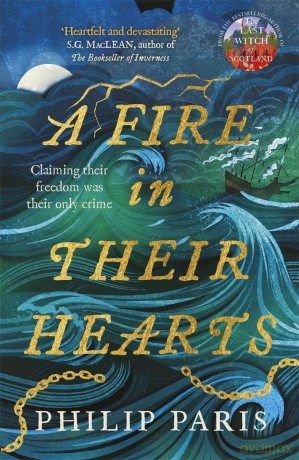 A Fire in Their Hearts: Claiming their freedom was their only crime - Philip Paris [KSIĄŻKA]