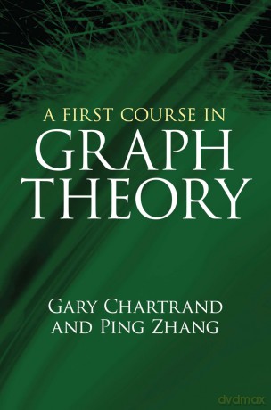 A First Course in Graph Theory - Gary Chartrand [KSIĄŻKA]