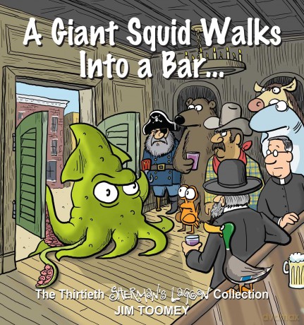 A Giant Squid Walks Into a Bar . . .: The Thirtieth Sherman's Lagoon Collection - Jim Toomey [KOMIKS]