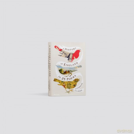 A History of England in 25 Poems - Catherine Clarke [KSIĄŻKA]