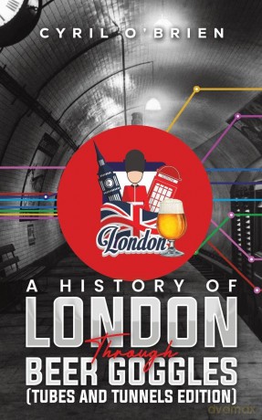A History of London Through Beer Goggles - Cyril O'Brien [KSIĄŻKA]