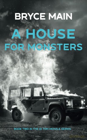 A House For Monsters: A Crime Thriller: 1 - Bryce Main [KSIĄŻKA]