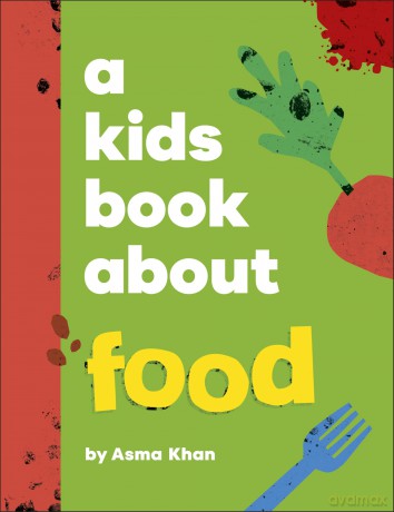 A Kids Book About Food - Asma Khan [KSIĄŻKA]