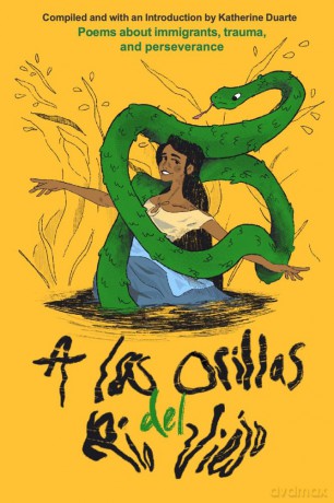 A las orillas del Río Viejo: A Book of Poems about Immigrants, Trauma, and Perseverance - Katherine Duarte [KSIĄŻKA]