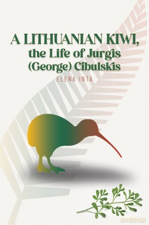 A Lithuanian Kiwi, the Life of Jurgis - Elena Inta [KSIĄŻKA]