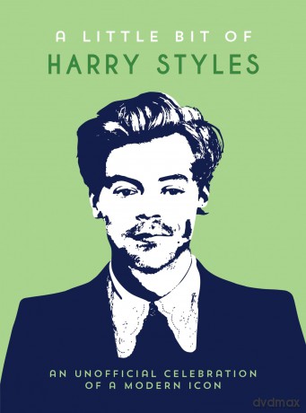 A Little Bit of Harry Styles: An Unofficial Celebration of a Modern Icon [KSIĄŻKA]