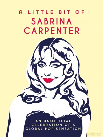 A Little Bit of Sabrina Carpenter: An Unofficial Celebration of a Global Pop Sensation [KSIĄŻKA]