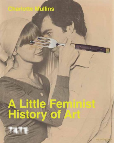 A Little Feminist History of Art: Expanded Edition - Charlotte Mullins [KSIĄŻKA]