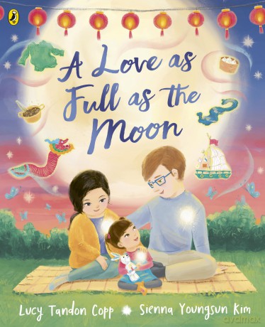 A Love as Full as the Moon: A heartwarming picture book about identity and belonging - Lucy Tandon Copp [KSIĄŻKA]