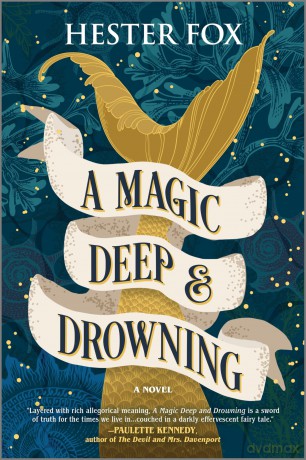 A Magic Deep and Drowning: A Novel - Hester Fox [KSIĄŻKA]