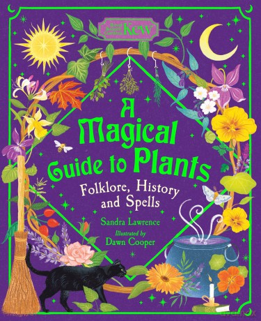 A Magical Guide to Plants: Folklore, History and Spells - Sandra Lawrence [KSIĄŻKA]