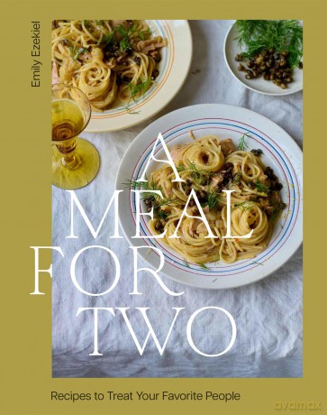 A Meal for Two: Recipes to Treat Your Favorite People - Emily Ezekiel [KSIĄŻKA]