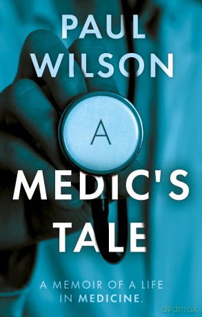 A Medic's Tale - Paul Wilson [KSIĄŻKA]