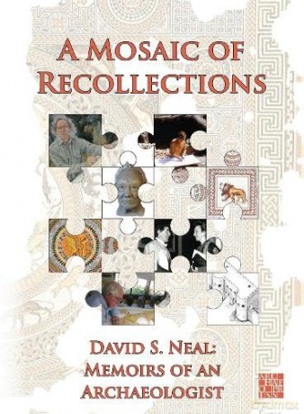 A Mosaic of Recollections: Memoirs of an Archaeologist - David S. Neal [KSIĄŻKA]
