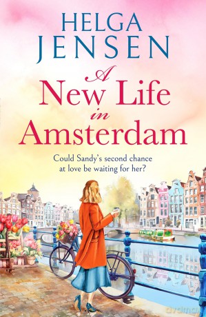 A New Life in Amsterdam: An uplifting, relatable later-in-life romance - Helga Jensen [KSIĄŻKA]