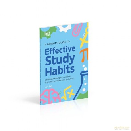 A Parent's Guide to Effective Study Habits: Understanding How to Support Your Child to Realise Their Potential - Jon Tait [KSIĄŻKA]