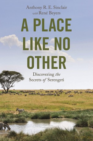 A Place like No Other: Discovering the Secrets of Serengeti - Anthony R. E. Sinclair [KSIĄŻKA]