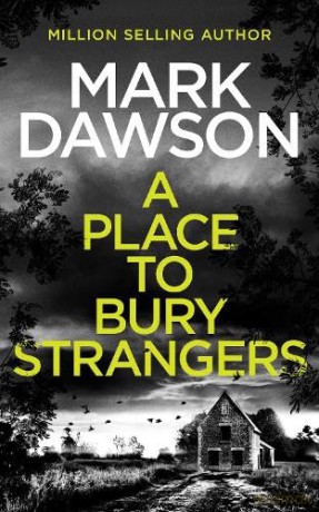 A Place to Bury Strangers - Mark Dawson [KSIĄŻKA]