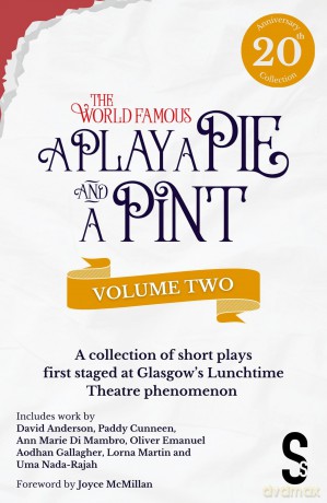 A Play, A Pie and A Pint: Volume Two - Rose; Fleeto; One Day In Spring; Tír na nÓg; Storytelling; The Great Replacement; Write-Off; Rachel's Cousins - Lorna Martin [KSIĄŻKA]
