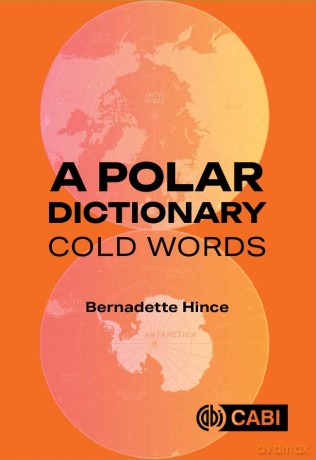 A Polar Dictionary: Cold Words - Dr Bernadette Hince [KSIĄŻKA]