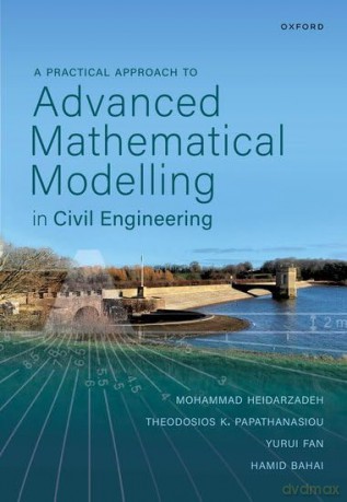A Practical Approach to Advanced Mathematical Modelling in Civil Engineering - Mohammad Heidarzadeh [KSIĄŻKA]