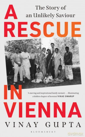 A Rescue in Vienna: The Unlikely Story of a Saviour - Vinay Gupta [KSIĄŻKA]