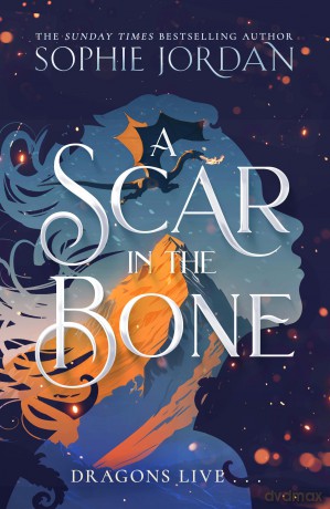 A Scar in the Bone: Don't miss the follow-up to the epic enemies-to-lovers romantasy coming 2025! - Sophie Jordan [KSIĄŻKA]