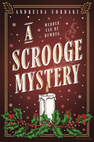 A Scrooge Mystery: The perfect festive whodunnit featuring Dickens' beloved miser, Ebenezer Scrooge - Andreina Cordani [KSIĄŻKA]