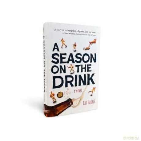 A Season on the Drink: A Novel - Pat Harris [KSIĄŻKA]