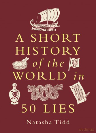 A Short History of the World in 50 Lies - Natasha Tidd [KSIĄŻKA]