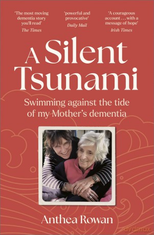 A Silent Tsunami: Swimming Against the Tide of my Mother's Dementia - WINNER of the Rubery Book Award for Non-Fiction 2025 - Anthea Rowan [KSIĄŻKA]