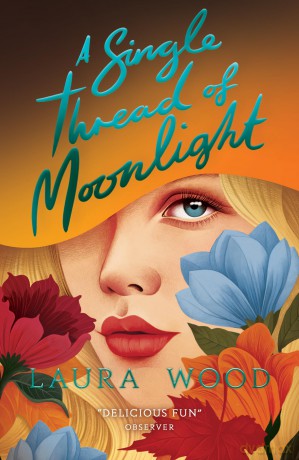 A Single Thread of Moonlight - A Cinderella story of revenge and romance - Laura Wood [KSIĄŻKA]